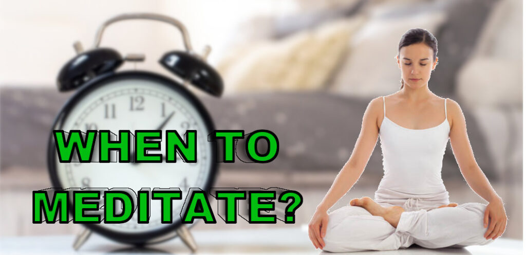 When to meditate?
