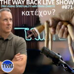 The Way Back Live Show - Discussing Spirituality The Restrainer & Antichrist