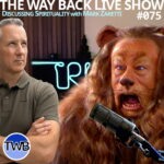 The Way Back Live Show - Discussing Spirituality Courage